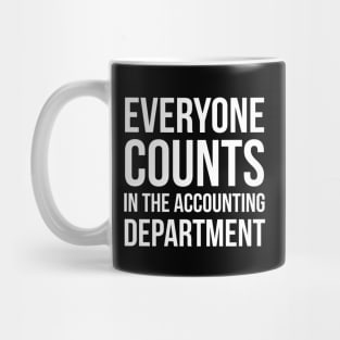 Everyone Counts In The Accounting Department Mug